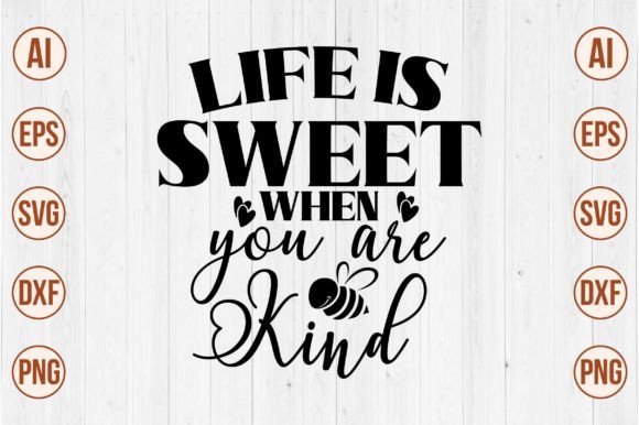 Download Life is Sweet when You Are Kind Svg - Life is sweet when you are kind svg Collection