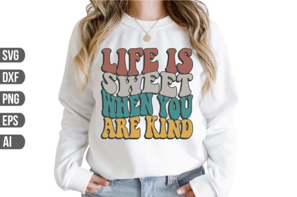 Download Life is Sweet when You Are Kind Svg - Life is sweet when you are kind svg Collection