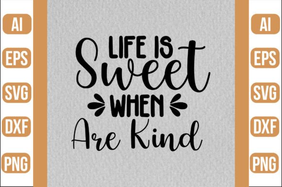 Download Life is Sweet when You Are Kind SVG - Life is sweet when you are kind svg Collection