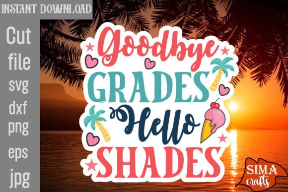 Download Goodbye Grades Hello Shades SVG Cut File - Goodbye grades hello shades svg cut file Collection