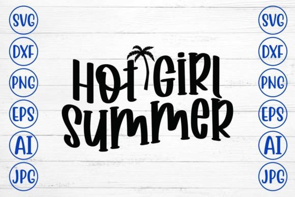 Download Hot Girl Summer SVG Cut File - Premium Resources