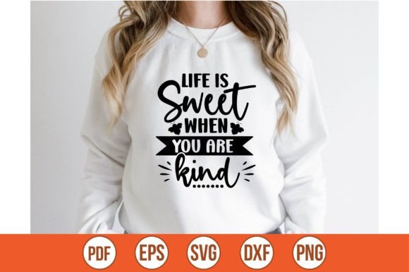 Download Life is Sweet when You Are Kind Svg - Life is sweet when you are kind svg Collection