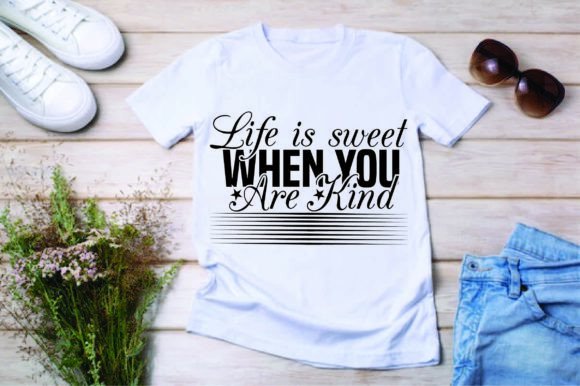 Download Life is Sweet when You Are Kind SVG Design - Life is sweet when you are kind svg Collection