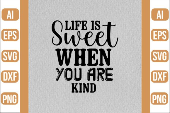 Download Life is Sweet when You Are Kind SVG - Life is sweet when you are kind svg Collection